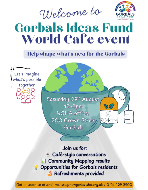 Gorbals Ideas Fund World Café event poster, Saturday 29 August, NGHA office 200 Crown Street, Gorbals