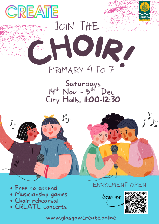 CREATE Join the Choir poster from Glasgow City Council for Primary 4 to 7 children, meeting Saturdays at City Halls